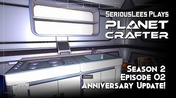 Planet Crafter | Early Access | Season 2 | New Start Location! | Episode 02 | Anniversary Update!