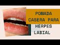 REMEDIO NATURAL PARA EL HERPES LABIAL Cosmética natural POMADA CASERA RECETA