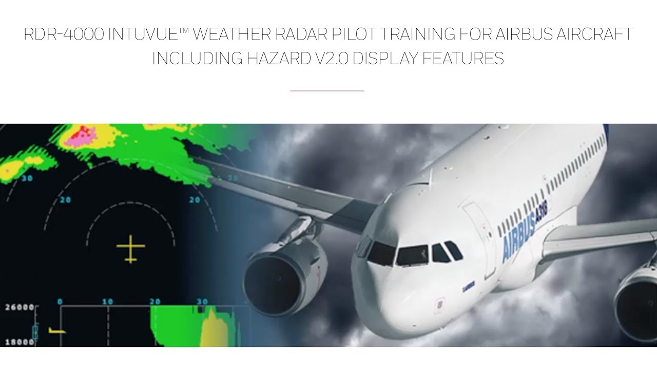 RDR-4000 IntuVue Weather Radar Pilot Training for Airbus Aircraft w/Hazard v2.0 Display Features ...