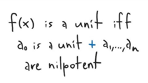 Units of a polynomial ring (f(x) is a unit iff a_0 is a unit and a_1,...,a_n are nilpotent)