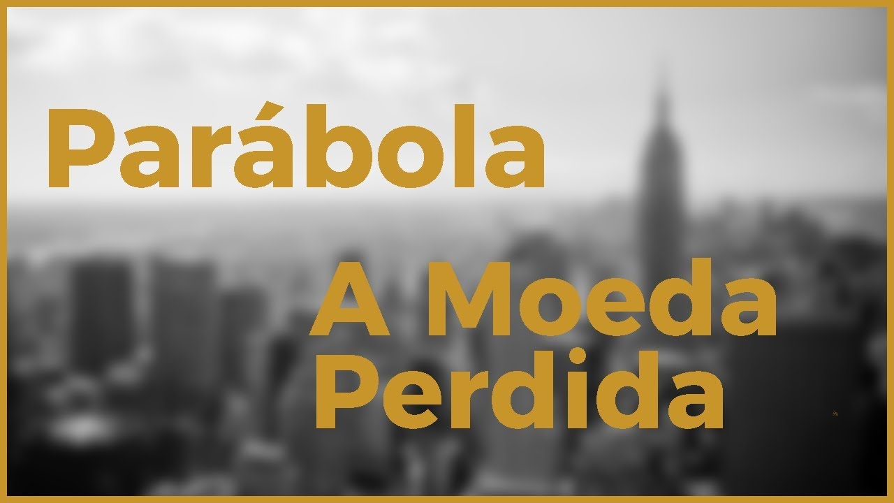 Parábola: A Moeda Perdida