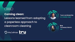 WEBINAR - Coming Clean: Lessons Learned From Adopting a Paperless Approach to Cleanroom Cleaning.
