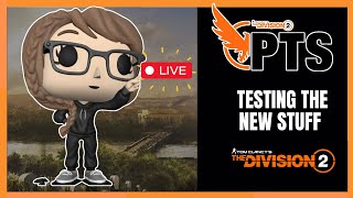 PTS Testing! | The Division 2 | Live Stream