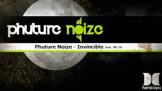 Phuture Noize - Invincible (feat. MC DL)