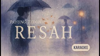 Payung Teduh - Resah (Karaoke Original Audio)