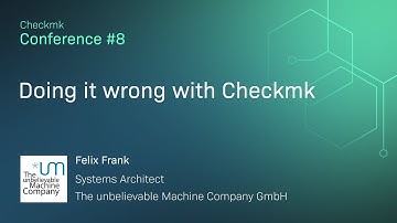 Checkmk conference #8: Doing it wrong with Checkmk