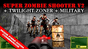 Super Zombie Shooter V2 + Twilight Zoner + Military [Combined Doom Mods]