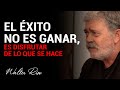 El éxito no es ganar, es disfrutar de lo que se hace - Walter Riso