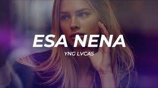 1 Hour |  Yng Lvcas - Esa Nena (Letra\/Lyrics)  | Trending Song 2023