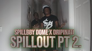 SPILLBBY DOME - Spillout Pt 2. ft DRiPiNATi (Official Music Video) Shot By: ​@SpazProductionsTM