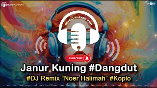 Dj_Remix Janur Kuning - Noer Halimah #Dangdutkoplo #Jedagjedug