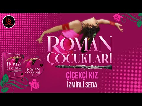 Çiçekçi Kız | İzmirli Seda | Roman Çocukları  █▬█ █ ▀█▀ ♫2022♫ █▬█ █ ▀█▀