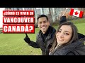 ¿Cómo es vivir en Vancouver CANADÁ?