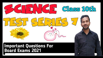 Class 10 Test Series Science | Part-07 | Important Questions for Board Exams 2021