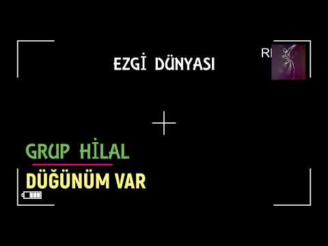 GRUP HİLAL - DÜĞÜNÜM VAR