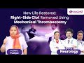 🌟 New Life Restored with Mechanical Thrombectomy! 🌟 | Dr Rohit Gupta