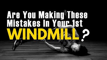 How To Windmill - 3 Common Windmill Mistakes