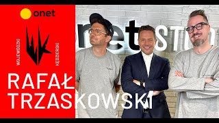 Rafał Trzaskowski: “Byłem gościem, którego wszyscy kochali”