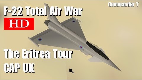 F22 Total Air War TAW CAP UK 720HD [Episode 20]
