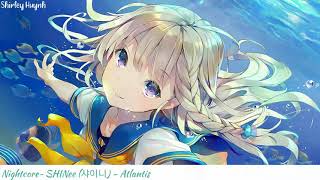 【Nightcore】~SHINee (샤이니) - Atlantis