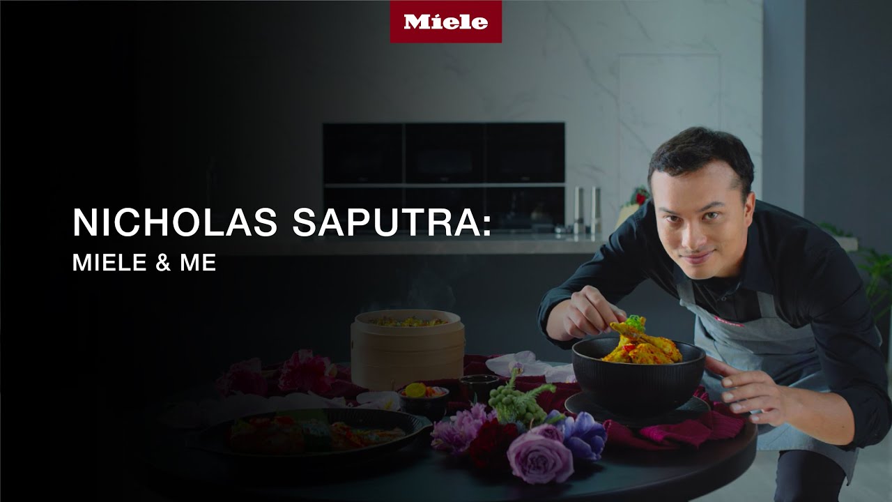 Nicholas Saputra: My Cooking Experience with Miele Generation 7000