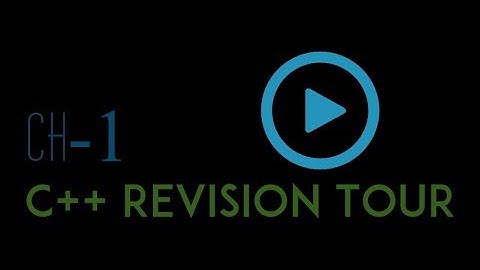 1. Chapter1(c++ revision tour) computer science for class 12