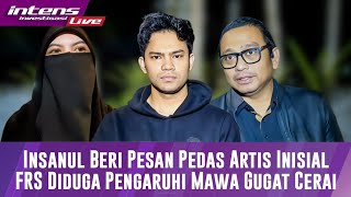 Insanul Fahmi Beri Pesan Pedas Diduga Untuk Artis Inisial Frs Untuk Pengaruhi Mawa Gugat Insanul