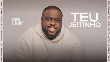 Renan Oliveira - Teu Jeitinho (Lyric Oficial)
