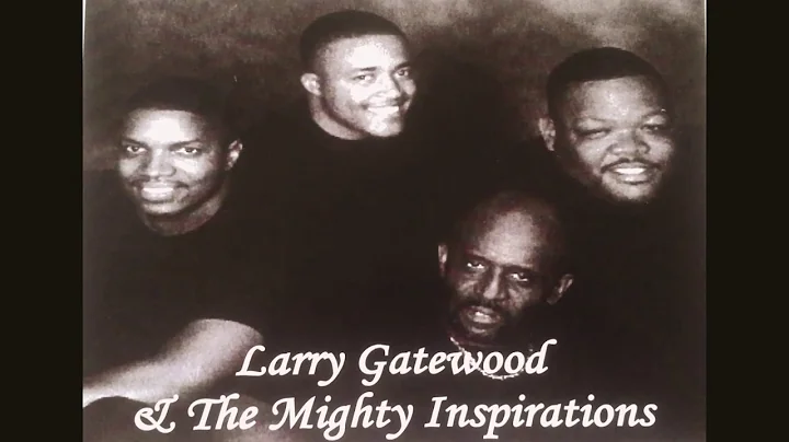 Larry Gatewood and The Mighty Inspirations "Change...