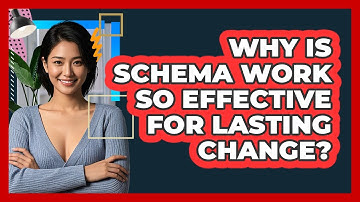 Why Is Schema Work So Effective For Lasting Change? - CBT Toolkit