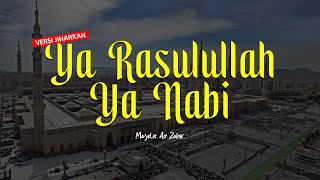 VERSI JIHARKAH ‼️ YA RASULULLAH YA YA NABI | Majelis Az Zahir | Lirik \u0026 Terjemah