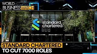 Standard Chartered To Cut 7,000 Jobs In Major Global Restructuring | WION World Business Watch