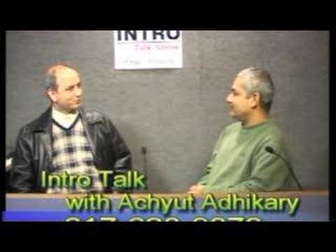 Intro Talk with Achyut Adhikary 03-08-08 Part 2