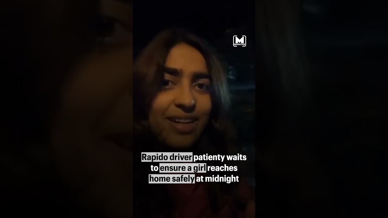 Girl shared video saying 'humanity is still alive' as Rapido driver waits for her to go home safety