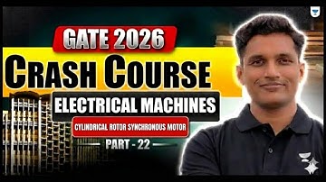 GATE 2026 Crash Course | Electrical Machines | Cylindrical Rotor Synchronous Motor | Mayank Sir
