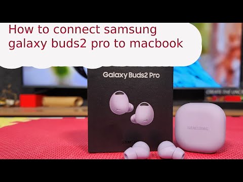 How to connect samsung galaxy buds2 pro to mac and macbook
