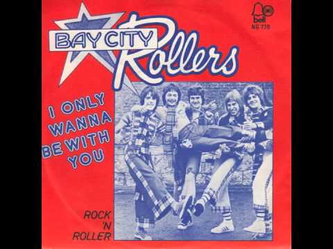 Bay City Rollers I Only Wanna Be With You Youtube