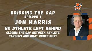 Bridging The Gap - Episode 6 - Jon Harris