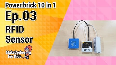 ฝึกcodingไมโครบิต PowerBrick 03 RFID Sensor วิทยาการคำนวน