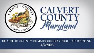 Board of County Commissioners Regular Meeting - Calvert County, MD - April 7, 2026