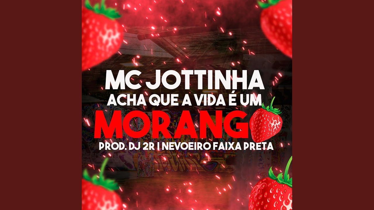 Acha que a Vida é um MORANGO - YouTube