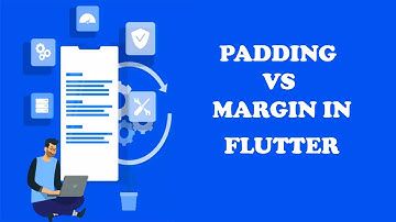 Padding vs Margin in Flutter - Complete Tutorial