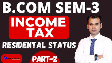 income tax for b.com ||residential status || part 2|| b.com class ||du||sol||#bcomclasses ||anuj sir