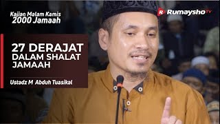 Kajian Malam Kamis : Laki-Laki Rugi Tidak Shalat Jamaah Luput 27 Derajat - Ustadz M Abduh Tuasikal