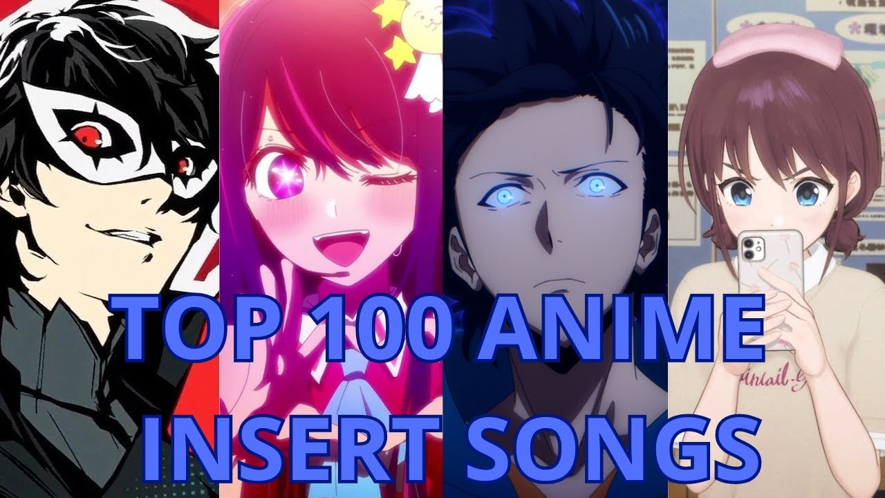 Top 100 Anime Insert Songs [Party Ranking] - YouTube