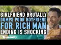 Girlfriend Brutally Dumps Poor Boyfriend For Rich Man, Ending Is Shocking | Illumeably