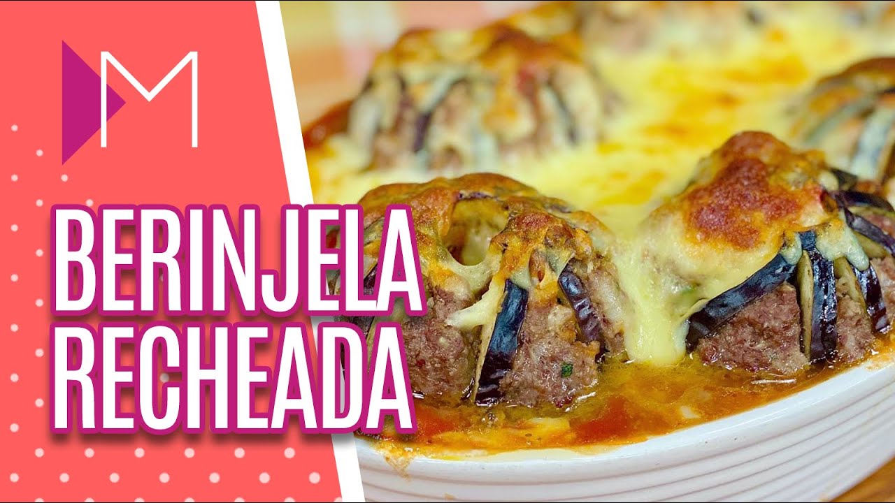 Como fazer berinjela recheada - Mulheres (25/08/20)