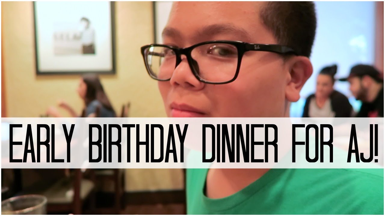 EARLY BIRTHDAY DINNER FOR AJ! - September 6, 2016 - YouTube