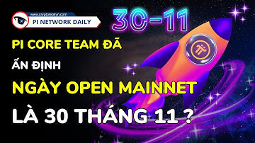 Pi Core Team Đã Ấn Định Ngày Open Mainnet Là 30 Tháng 11?