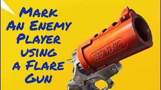 Mark an Enemy Player using a Flare Gun!! [Fortnite]
